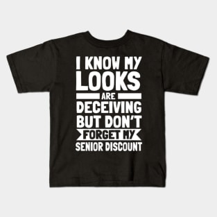 I Know My Looks Are Deceiving Don't Forget My Discount Kids T-Shirt